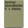 Berliner abendblatter h. v. kleists door Sembdner