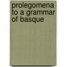 Prolegomena to a grammar of basque door Wilbur