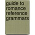 Guide to romance reference grammars