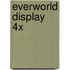 EverWorld display 4x