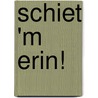 Schiet 'm erin! door J. van Aalst