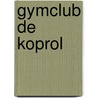 Gymclub de Koprol door H. Kan