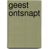 Geest ontsnapt door T. Deary