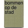 Bommen op de stad door Ynskje Penning