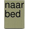 Naar bed by Rebecca Campbell