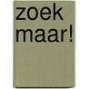 Zoek maar! door R. Fowler