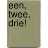 Een, twee, drie! by Unknown