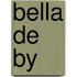 Bella de by