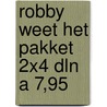 Robby weet het pakket 2x4 dln a 7,95 door Onbekend