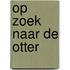 Op zoek naar de otter