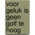 Voor geluk is geen golf te hoog