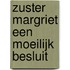 Zuster Margriet een moeilijk besluit