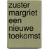 Zuster Margriet een nieuwe toekomst