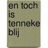 En toch is Tenneke blij door Roode