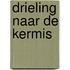 Drieling naar de kermis