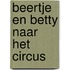 Beertje en betty naar het circus