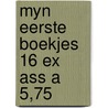 Myn eerste boekjes 16 ex ass a 5,75 by Unknown