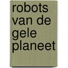 Robots van de gele planeet door Ross Benson