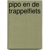 Pipo en de trappelfiets door Meuldyk