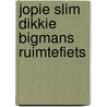 Jopie slim dikkie bigmans ruimtefiets door Joke Kamstra