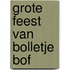 Grote feest van bolletje bof