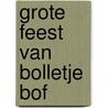 Grote feest van bolletje bof door Vreeswyk