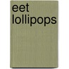 Eet lollipops door Foreest
