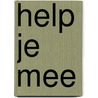 Help je mee by Unknown