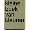 Kleine boek van kleuren door Foreest