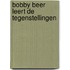 Bobby beer leert de tegenstellingen