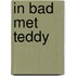 In bad met teddy