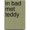 In bad met teddy door Foreest