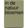 In de natuur bloemen door Moira Butterfield