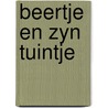 Beertje en zyn tuintje door Micheline Bertrand