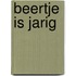 Beertje is jarig