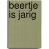 Beertje is jarig by Micheline Bertrand