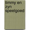 Timmy en zyn speelgoed by Rosemary Rogers