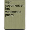 Vier speurneuzen het verdwenen paard door Mieke van Dalen