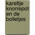 Kareltje knorrepot en de bolletjes