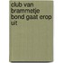 Club van brammetje bond gaat erop uit