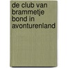De club van Brammetje Bond in Avonturenland door J. Louwman