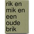 Rik en mik en een oude brik
