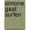 Simone gaat surfen door Hedda Beekman