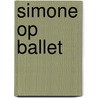 Simone op ballet door H. Beekman