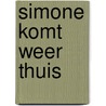 Simone komt weer thuis by Hedda Beekman