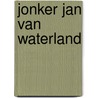 Jonker jan van waterland by Huurdeman