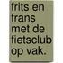 Frits en frans met de fietsclub op vak.