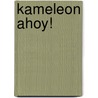 Kameleon ahoy! by H. de Roos