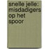 Snelle Jelle: Misdadigers op het spoor