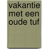 Vakantie met een oude tuf door Dyk